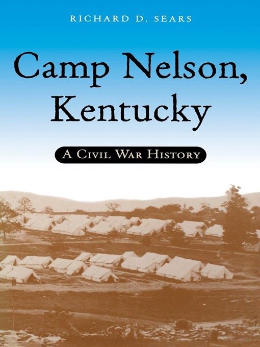 Title details for Camp Nelson, Kentucky by Richard D. Sears - Available